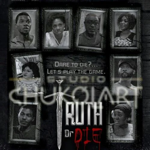 Truth Or Die – Nollywood Movie