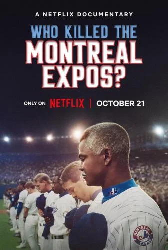 Who Killed the Montreal Expos? (2025) Who Killed the Montreal Expos? (2025)