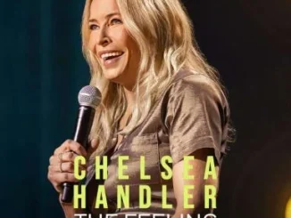 Chelsea Handler: The Feeling (2025)