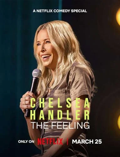 Chelsea Handler: The Feeling (2025)