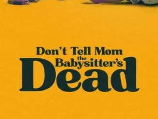 Don’t Tell Mom the Babysitter’s Dead (2024)