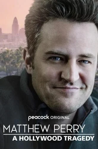 Matthew Perry: A Hollywood Tragedy (2025)