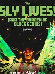 Sly Lives! (aka the Burden of Black Genius) (2025)