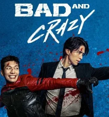 The Bad and Crazy Season 1 (Complete) (Korean Drama)