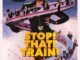 Stop! That! Train! poster